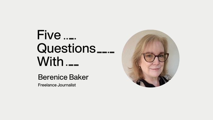 5 Questions with Berenice Baker