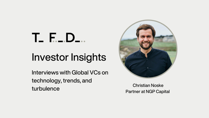 Investor Insights: Christian Noske, Partner at NGP Capital 